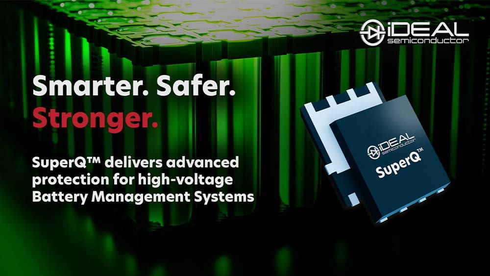 iDEAL Semiconductor Sets New Safety Level for High-Voltage Batteries with SuperQ™ MOSFETs