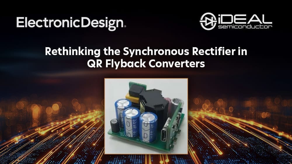 Electronic Design - Rethinking the Synchronous Rectifier in QR Flyback Converters