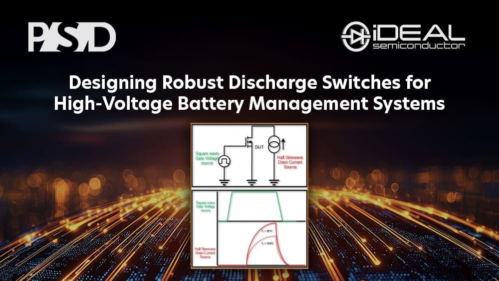 PSD - Designing Robust Discharge Switches for High-Voltage Battery Management Systems